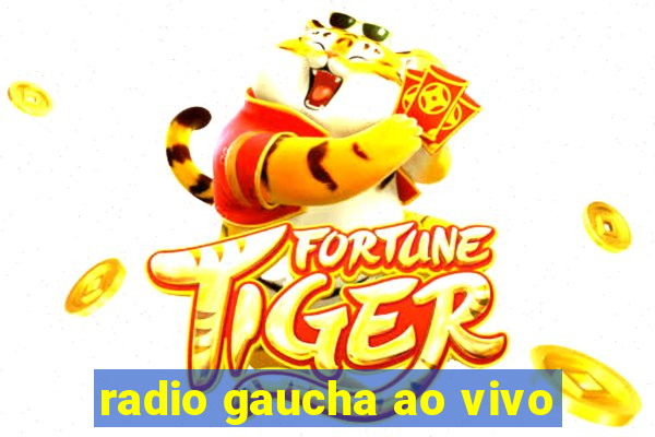 radio gaucha ao vivo